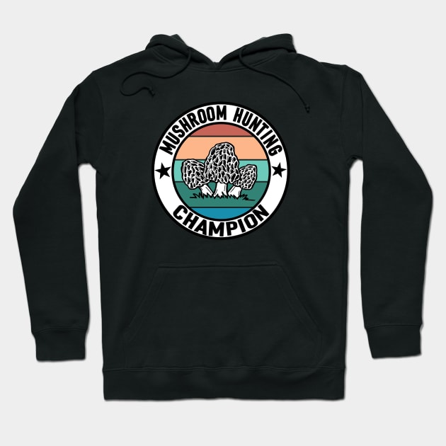 Morel Mushroom Hunting Champion Hoodie by Downtown Rose